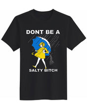 Load image into Gallery viewer, Don&#39;t be a Salty Bitch Unisex T-Shirt
