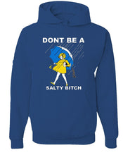 Load image into Gallery viewer, Don&#39;t be a Salty Bitch Unisex Hoodie
