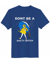 Load image into Gallery viewer, Don&#39;t be a Salty Bitch Unisex T-Shirt
