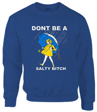 Load image into Gallery viewer, Don&#39;t be a Salty Bitch Unisex Sweatshirt
