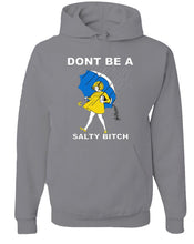 Load image into Gallery viewer, Don&#39;t be a Salty Bitch Unisex Hoodie
