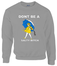 Load image into Gallery viewer, Don&#39;t be a Salty Bitch Unisex Sweatshirt
