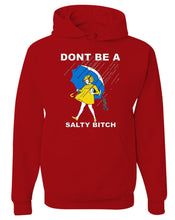 Load image into Gallery viewer, Don&#39;t be a Salty Bitch Unisex Hoodie

