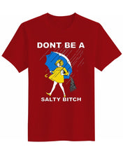 Load image into Gallery viewer, Don&#39;t be a Salty Bitch Unisex T-Shirt
